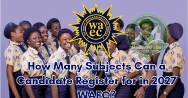 How Many Subjects Can a Candidate Register for in 2027 WAEC