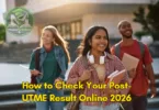 How to Check Your Post-UTME Result Online 2026