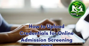 How to Upload Credentials for Online Admission Screening 2027