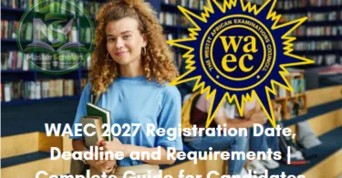 WAEC 2027 Registration Date, Deadline and Requirements